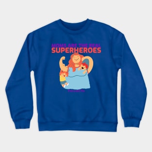 Moms are the real superheroes mothers day Crewneck Sweatshirt